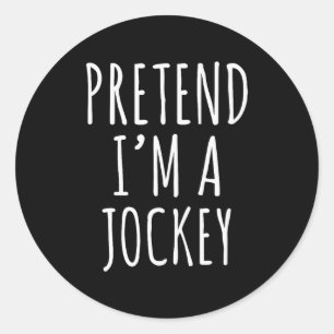 Pretend I'm A Jockey Costume Design Classic Round Sticker