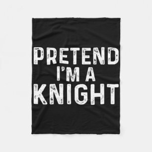 Pretend I'm A Knight Halloween Costume Fleece Blanket