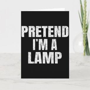 Pretend I'm A Lamp Family Group Lazy Easy Hallowee Card