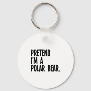 Pretend I'm A Lar Bear Funny Halloween Party Costu Keychain