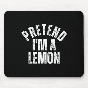 Pretend I'm A Lemon Funny Lazy Halloween Costume  Mouse Pad