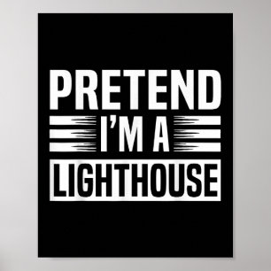 Pretend Im A Lighthouse Men Women Kids Halloween C Poster