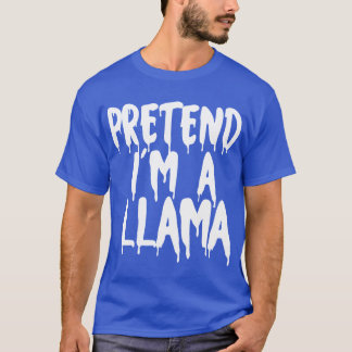 Pretend Im A Llama Halloween Couples Costume Cute  T-Shirt
