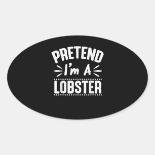 Pretend Im a Lobster Costume Easy Lazy Halloween Oval Sticker