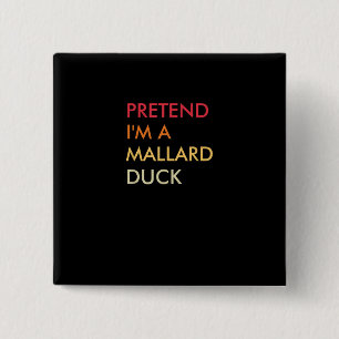 Pretend Im A Mallard Duck Lazy Halloween Party 2 Inch Square Button
