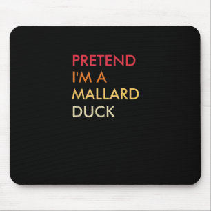 Pretend Im A Mallard Duck Lazy Halloween Party Mouse Pad