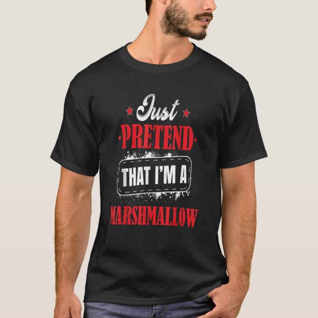 Pretend Im A Marshmallow Costume Halloween Funny T-Shirt (Front)