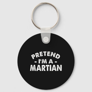 Pretend I'm A Martian Funny Lazy Halloween Costume Keychain