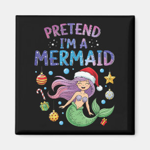 Pretend I'm A Mermaid Halloween Costume Girl Magnet