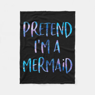 Pretend I'm A Mermaid Lazy Funny Mermaid Halloween Fleece Blanket