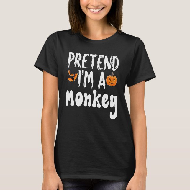 Pretend I'm A Monkey Halloween Costume Party T-Shirt (Front)