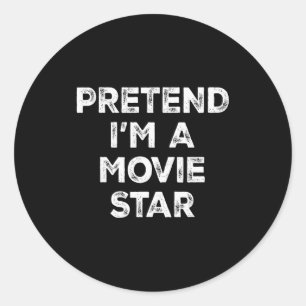 Pretend I'm A Movie Star Lazy Halloween Costume Classic Round Sticker