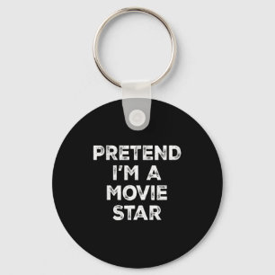 Pretend I'm A Movie Star Lazy Halloween Costume Keychain