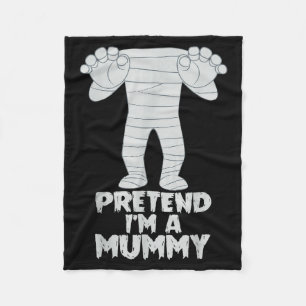 Pretend I'm A Mummy Funny Lazy Halloween Costume  Fleece Blanket