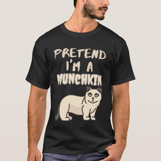 pretend im a munchkin T-Shirt (Front)