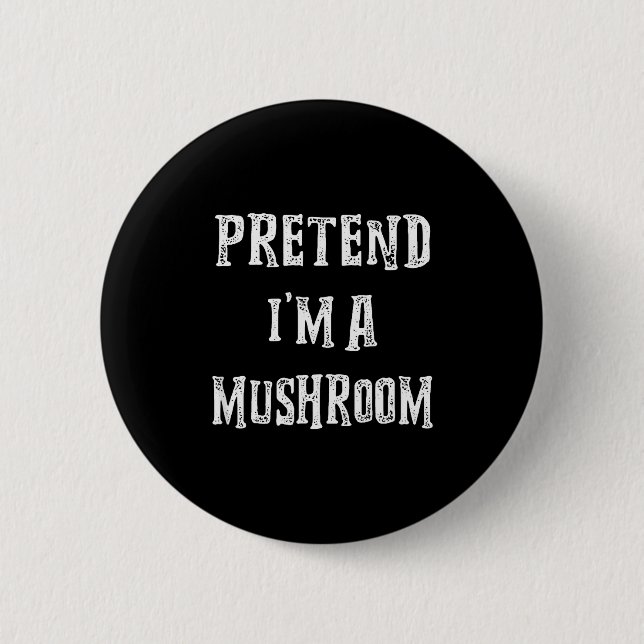 Pretend I'm A Mushroom Halloween Costume Couples M 2 Inch Round Button (Front)