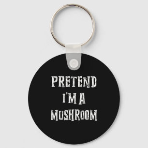 Pretend I'm A Mushroom Halloween Costume Couples M Keychain