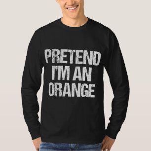 Pretend I'm A Orange Funny Lazy Halloween Costume T-Shirt
