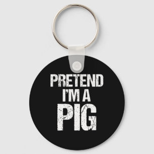 Pretend I'm A Pig Costume Funny Halloween Party Keychain