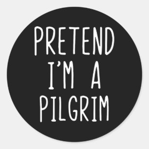 Pretend I'm A Pilgrim Costume Halloween Lazy Adult Classic Round Sticker