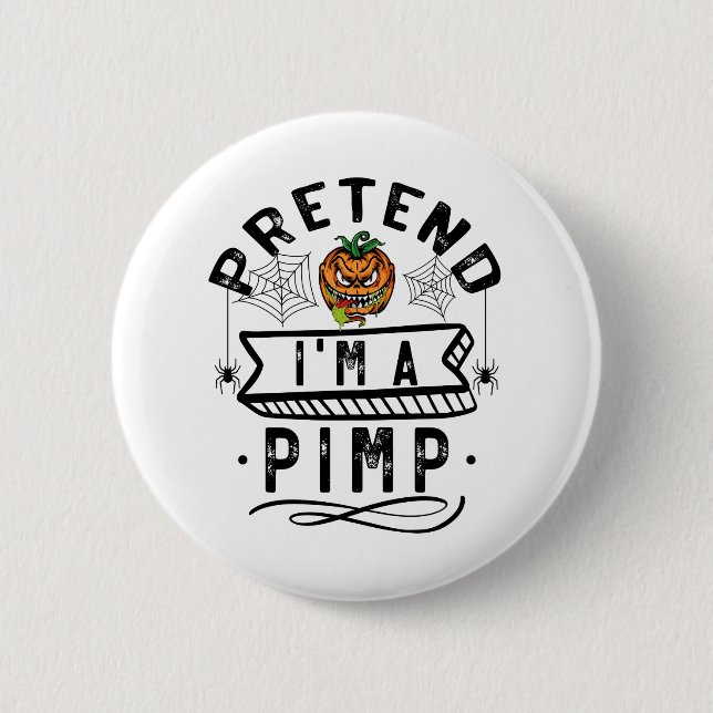 Pretend I'm A Pimp Funny Halloween Costume Gift 2 Inch Round Button (Front)