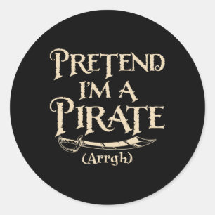 Pretend I'm A Pirate Arrgh Halloween Costume Party Classic Round Sticker