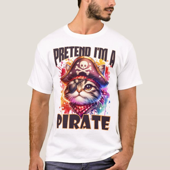 Pretend I'm a Pirate Cat Design for Halloween Fun T-Shirt (Front)