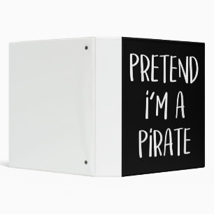 Pretend I'm A Pirate Costume Funny Halloween Binder