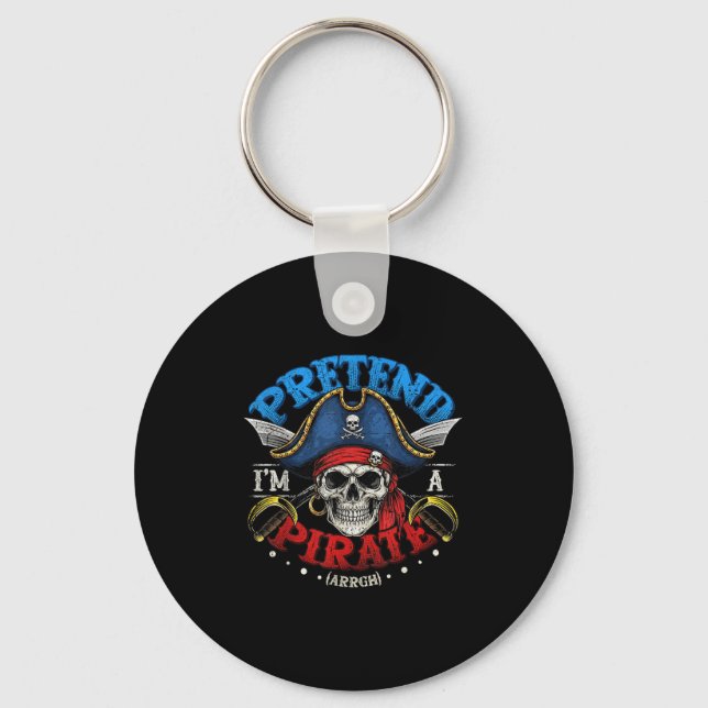 Pretend Im A Pirate Costume Funny Halloween Shirt  Keychain (Front)