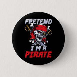 Pretend I'm A Pirate Costume Party Fun Halloween P 2 Inch Round Button