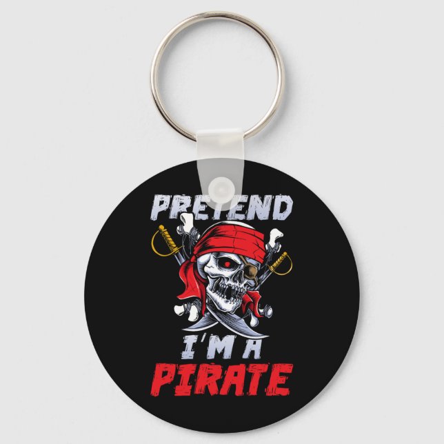 Pretend I'm A Pirate Costume Party Fun Halloween P Keychain (Front)