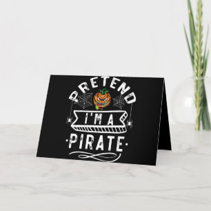 Pretend I'm A Pirate Funny Halloween Costume Gift Thank You Card