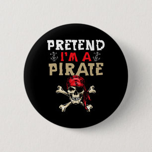 Pretend I'm A Pirate - Funny Pirate Halloween Gift 2 Inch Round Button
