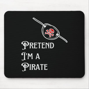 Pretend I'm A Pirate Lazy Halloween Costume Easy  Mouse Pad