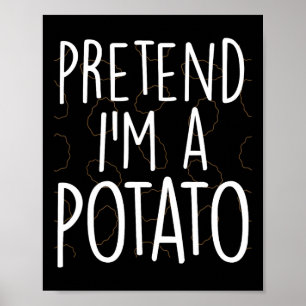 Pretend I'm A Potato Funny Lazy Halloween Costume  Poster