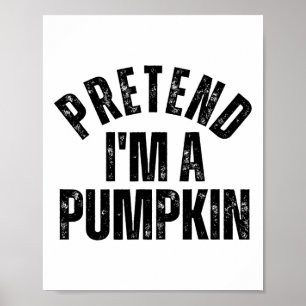 Pretend I'm A Pumpkin Funny Matching Couples Hallo Poster