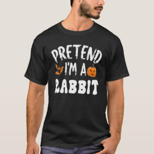Pretend I'm A Rabbit Halloween Costume Men Women K T-Shirt