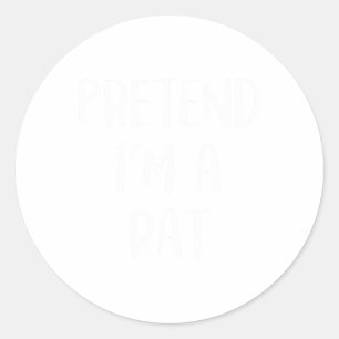 Pretend I'm A Rat Costume Party Fun Halloween Rat Classic Round Sticker