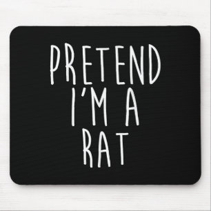 Pretend I'm A Rat Family Lazy Easy Costume Hallowe Mouse Pad