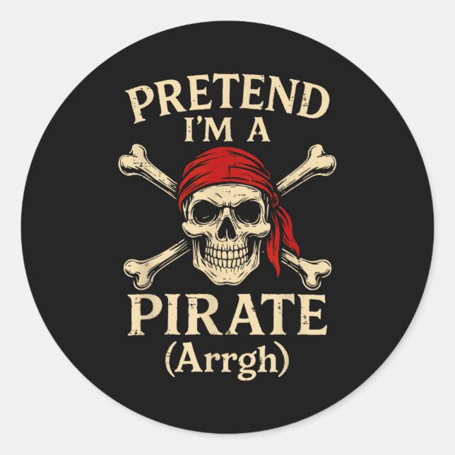 Pretend Im A Rate Arrgh Skull Crossbones Men Women Classic Round Sticker (Front)