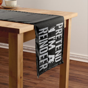 Pretend im a Reindeer Christmas Costume Short Table Runner