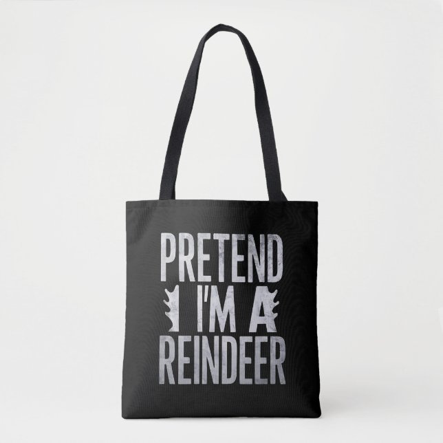Pretend im a Reindeer Christmas Costume Tote Bag (Front)