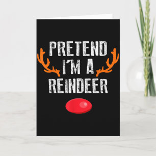 Pretend I'm A Reindeer Funny Lazy Christmas Mens W Card