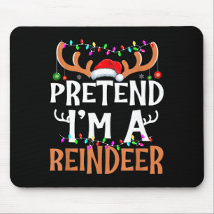 Pretend I'm A Reindeer Lazy Mens Womens Christmas  Mouse Pad