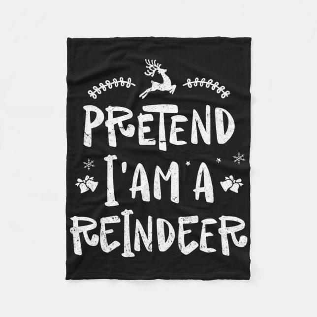 Pretend Im A Reindeer Men Women Easy Christmas Cos Fleece Blanket (Front)