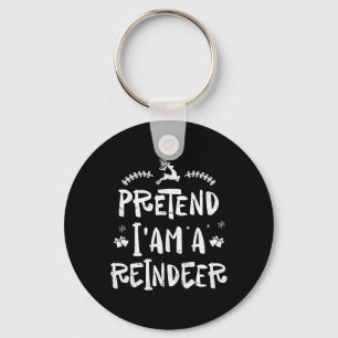 Pretend Im A Reindeer Men Women Easy Christmas Cos Keychain