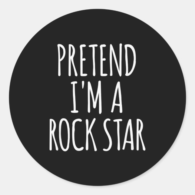 Pretend I'm A Rock Star Halloween Party Costume  Classic Round Sticker (Front)