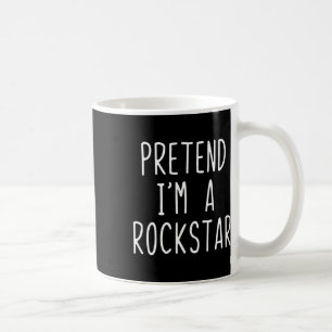 Pretend I'm A Rockstar Costume Halloween Lazy Kids Coffee Mug