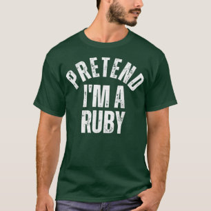 Pretend I'm a Ruby Funny Vintage Lazy Halloween Co T-Shirt