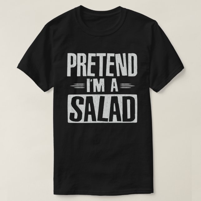  Pretend I'm A Salad Easy Lazy Halloween Costume T-Shirt (Design Front)